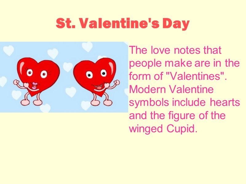 The love notes that people make are in the form of 